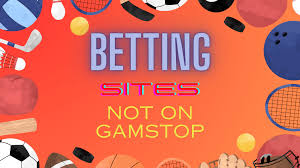 Bookies Not on Gamstop UK Your Guide to Online Betting